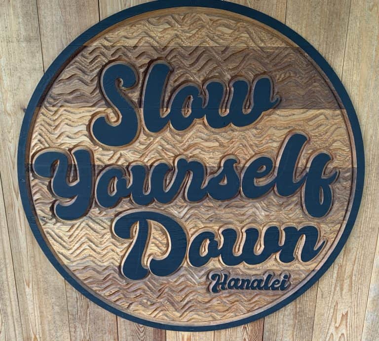 Slow Yourself Down Kauai